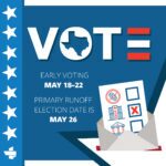 Blue political poster promoting voting: large'VOTE' text with Texas map inside the 'O', dates for early voting May 18–22 and primary runoff May 26, plus ballot/envelope illustration.