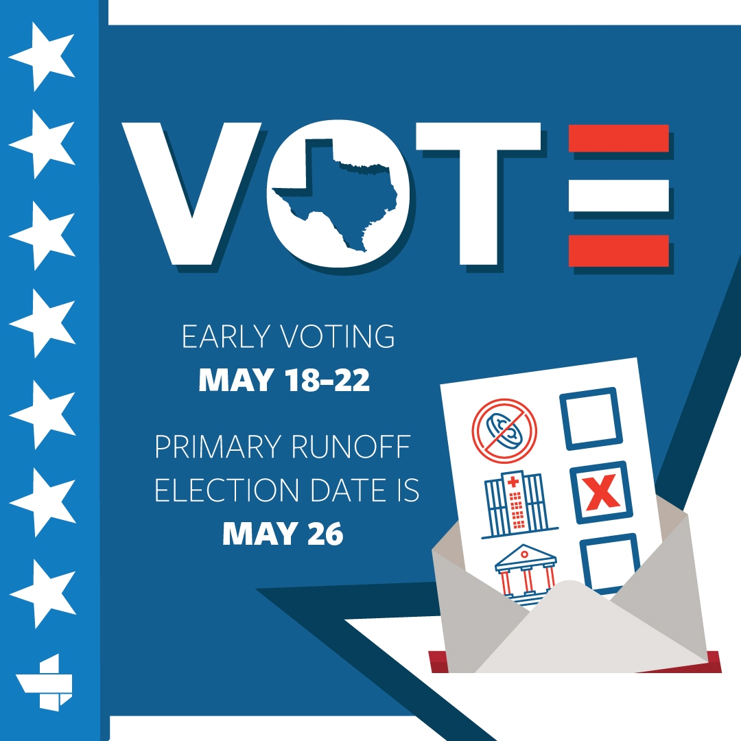 Blue political poster promoting voting: large'VOTE' text with Texas map inside the 'O', dates for early voting May 18–22 and primary runoff May 26, plus ballot/envelope illustration.